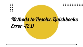 Methods to ResolveQuickbooks Error -12,0