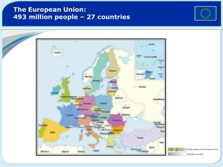 The European Union: 493 million people – 27 countries