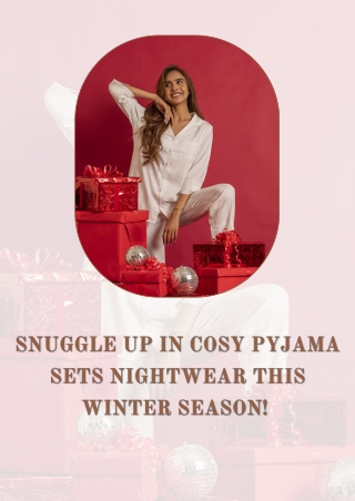 Snuggle Up In Cosy Pyjama Sets Nightwear This Winter Season!