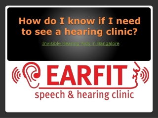 How do I know if I need to see a hearing clinic?