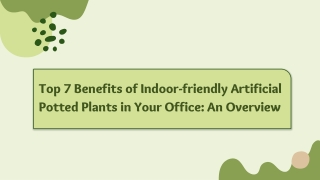 Top 7 Benefits of Indoor-friendly Artificial Potted Plants in Your Office_ An Overview