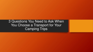 3 Questions You Need to Ask When You Choose a Transport for Your Camping Trips