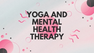 Yoga And Mental Health Therapy – How It Helps