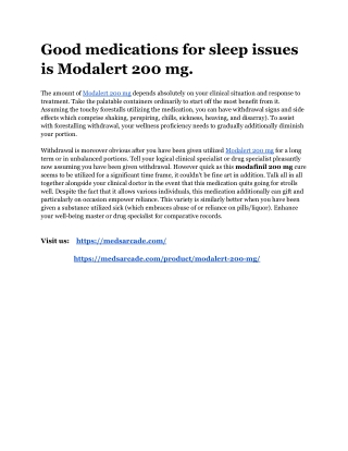 Good medications for sleep issues is Modalert 200 mg