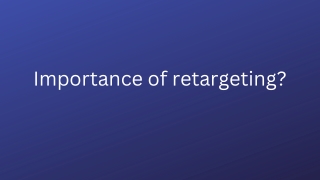 Importance of retargeting