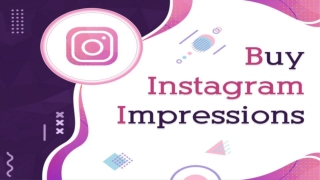 Benefits of Using Buy Instagram Impressions Service