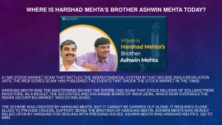 Where Is Harshad Mehta’s Brother Ashwin Mehta Today