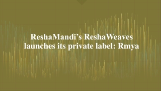 ReshaMandi’s ReshaWeaves launches its private label rmya
