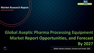 Aseptic Pharma Processing Equipment Market to Reach US$ 7,456.8 million by 2027