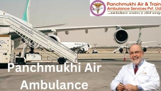 Hire Top Grade Panchmukhi Air Ambulance Service in Patna with Incomparable Medical Services