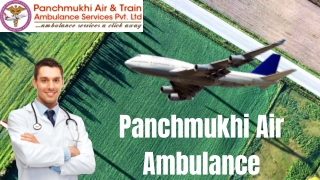 Take Fastest Medical Service via Panchmukhi Air Ambulance Service in Kolkata