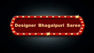 Designer Bhagalpuri Saree