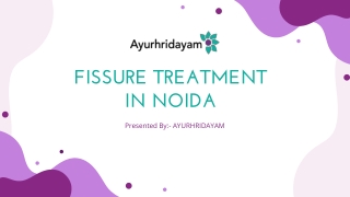 Ayurhridayam offer complete fissure treatment in Noida