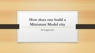 How does one build a Miniature Model city