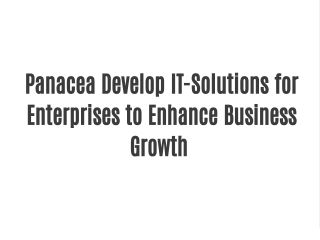 Panacea Develop IT-Solutions for Enterprises to Enhance Business Growth