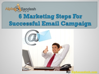 6 Marketing Steps For Successful Email Campaign