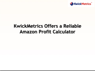 KwickMetrics Offers a Reliable Amazon Profit Calculator