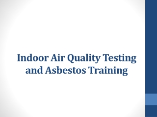 Indoor Air Quality Testing & Asbestos Training