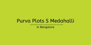 Purva Plots S Medahalli, Bangalore - PDF
