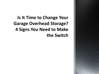 Is It Time to Change Your Garage Overhead Storage 4 Signs You Need to Make the Switch