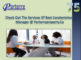 Check Out The Services Of Best Condominium Manager @ Parterreproperty.Ca