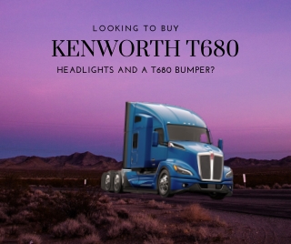 Looking to Buy Kenworth T680 Headlights and a T680 Bumper?