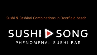 Sushi & Sashimi Combinations in Deerfield beach