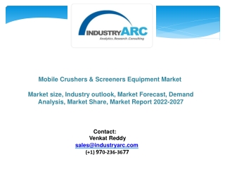 Mobile Crushers & Screeners Equipment Market - Forecast 2022-2027
