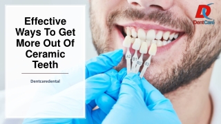 Effective Ways To Get More Out Of Ceramic Teeth