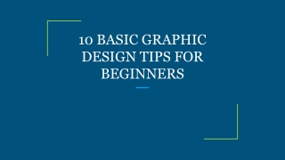 10 BASIC GRAPHIC DESIGN TIPS FOR BEGINNERS