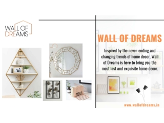 Modern Home Decor Solutions | Wall Of Dreams