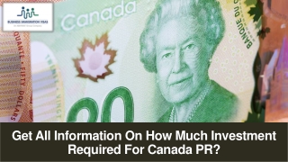 Get all information on how much investment required for Canada PR?