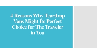 4 Reasons Why Teardrop Vans Might Be Perfect Choice for The Traveler in You