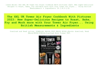 [read ebook] The XXL UK Tower Air Fryer Cookbook With Pictures 2023 New Super-Delicious Recipes to Roast  Bake  Fry and