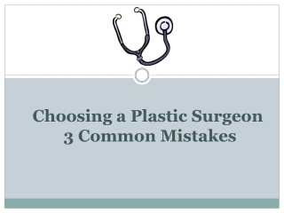 Choosing a Plastic Surgeon 3 Common Mistakes