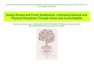 {mobiePub} Deeply Rooted and Firmly Established Cultivating Spiritual and Physical Disciplines Through Action and Accoun