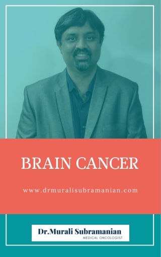 Brain Cancer | Best Medical Oncologist in Kalyan Nagar | Dr. Murali Subramanian