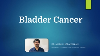 Bladder Cancer | Best Medical Oncologist in Kalyan Nagar | Dr.Murali Subramanian