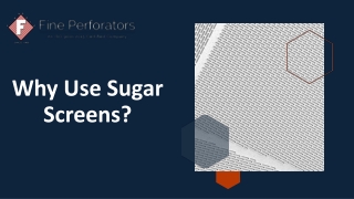 Why Use Sugar Screens?