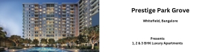 Prestige Park Grove Whitefield Bangalore -Brochure