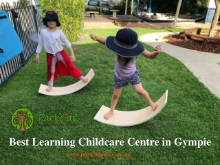 Best Learning Childcare Centre in Gympie - parksideelc.com.au