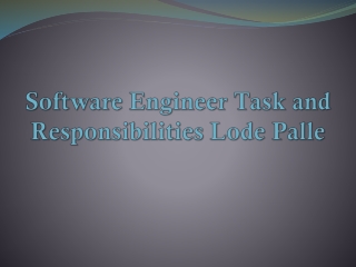 Software Engineer Task and Responsibilities Lode Palle