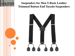 Suspenders for Men Y-Back Leather Trimmed Button End Tuxedo Suspenders