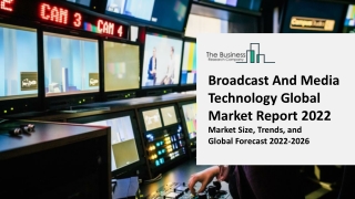 Broadcast And Media Technology Global Market Industry Trends, By Component, By Application, By Technology and Regional F