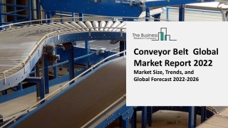 Conveyor Belt Global Market By Belt Type, By Material, By Location, By Load, By Application, End User and Regional Forec