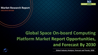 Space On-board Computing Platform Market Worth US$ 3,218.7 million by 2030