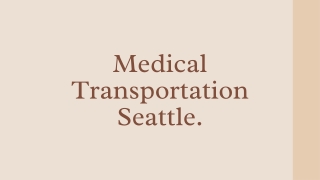 Medical Transportation Seattle - PPT