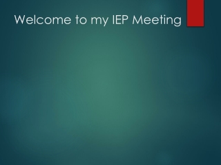 Welcome to my IEP Meeting