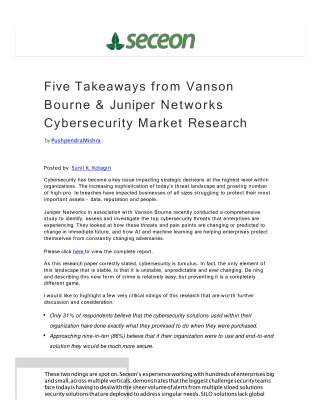 Five Takeaways from Vanson Bourne & Juniper Networks Cybersecurity Market Research - Seceon