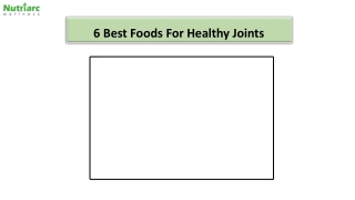 6 Best Foods For Healthy Joints